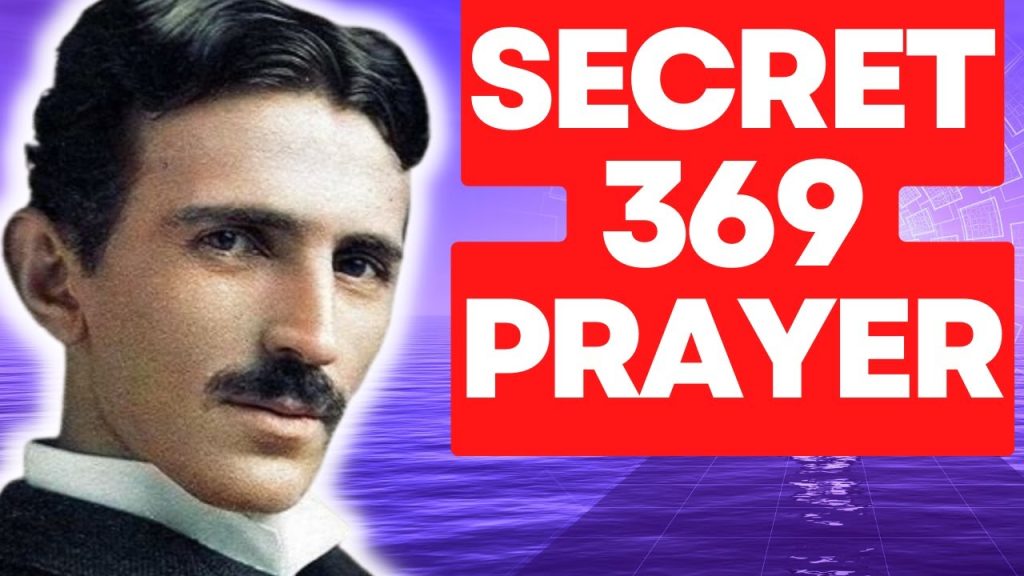 Speak Nikola Tesla's '369' Secret Bible Prayer & You'll Never Be The Same